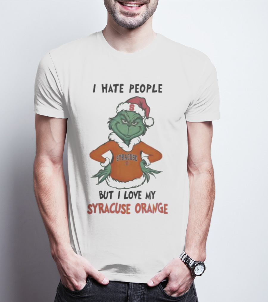 I Hate People But I Love My Syracuse Orange Grinch Merry Christmas T-Shirt