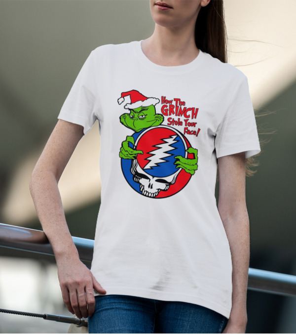 How The Grinch Stole Your Face Grateful Dead Christmas T-Shirt