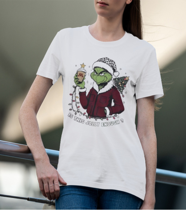 Minnesota Golden Gophers Grinch Is This Jolly Enough Merry Christmas T-Shirt