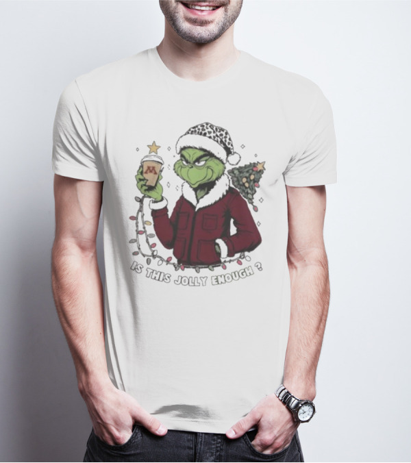 Minnesota Golden Gophers Grinch Is This Jolly Enough Merry Christmas T-Shirt
