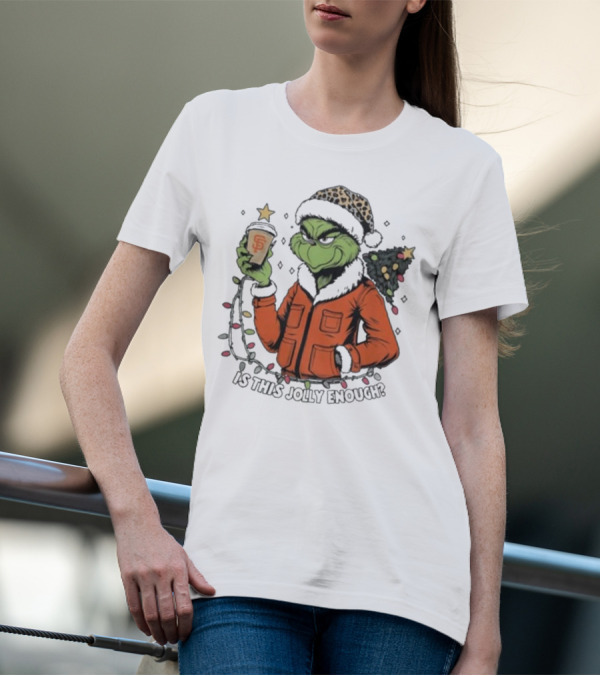 San Francisco Giants Grinch Is This Jolly Enough Merry Christmas T-Shirt