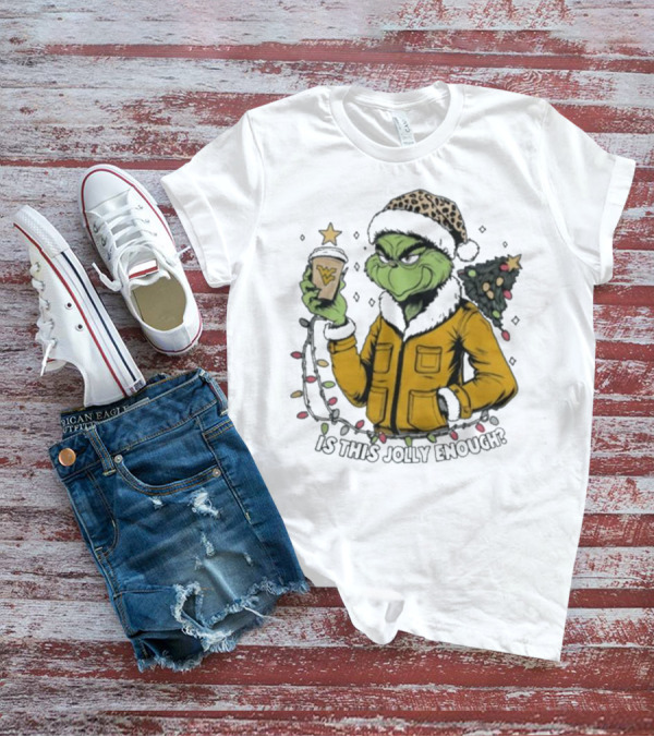 West Virginia Mountaineers Grinch Christmas Is This Jolly Enough T-Shirt