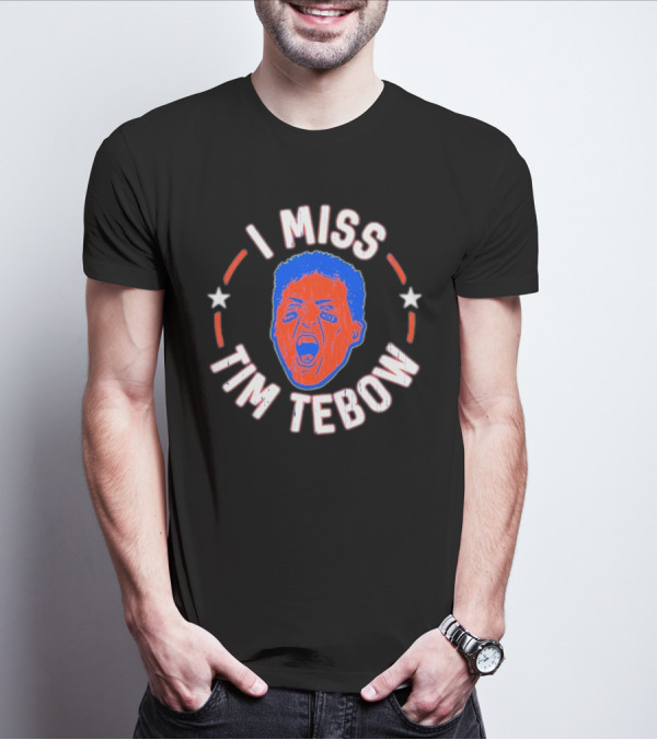 I Miss Tim Tebow Florida Gators Legend Fans Nostalgia T-Shirt