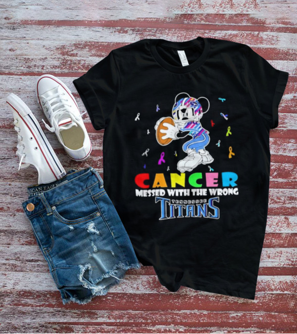 Cancer Messed With The Wrong Mickey Tennessee Titans T-Shirt