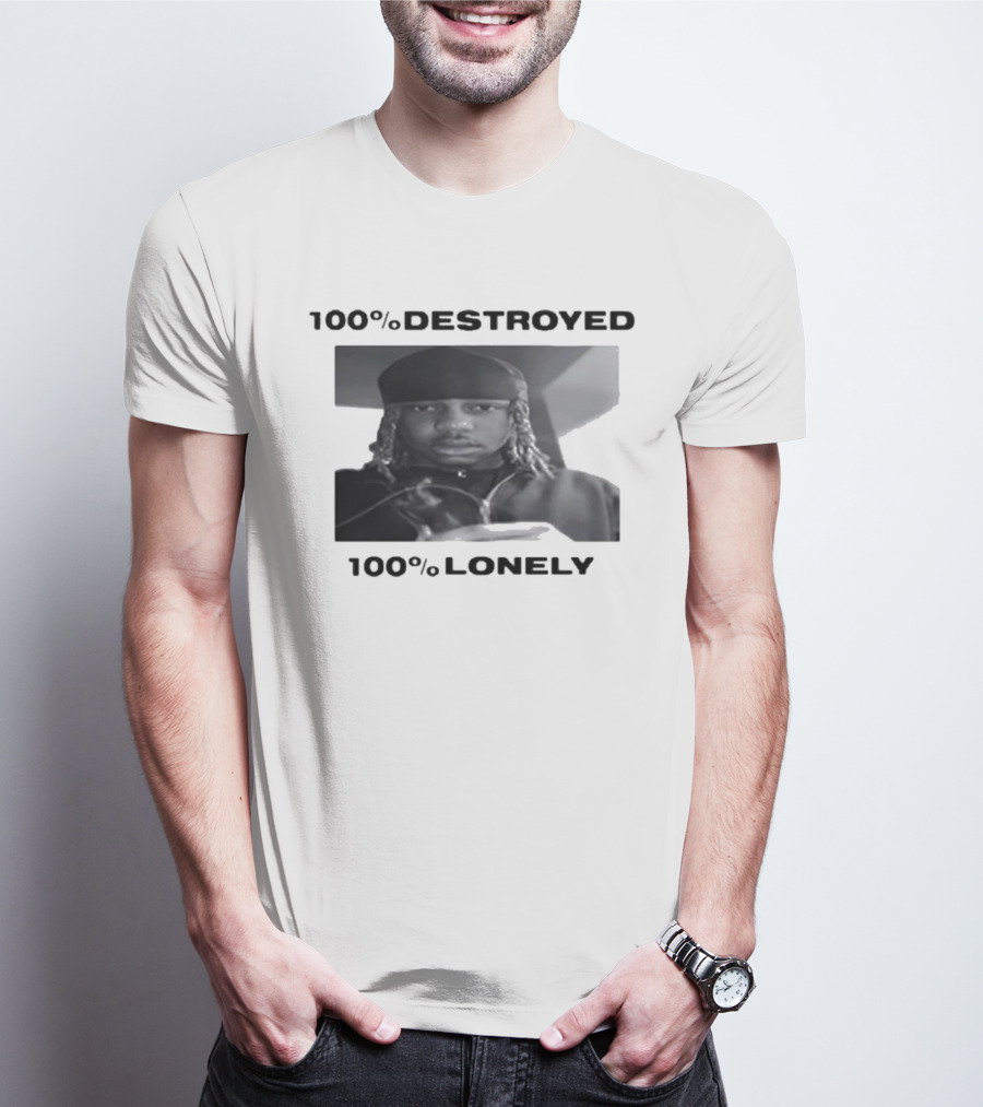 100% Destroyed 100% Lonely Black And White Photo T-Shirt