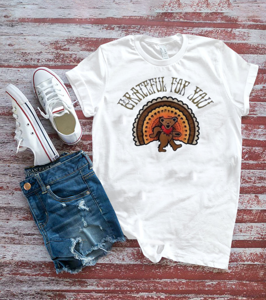 Grateful For You Dancing Bear Turkey Fan T-Shirt