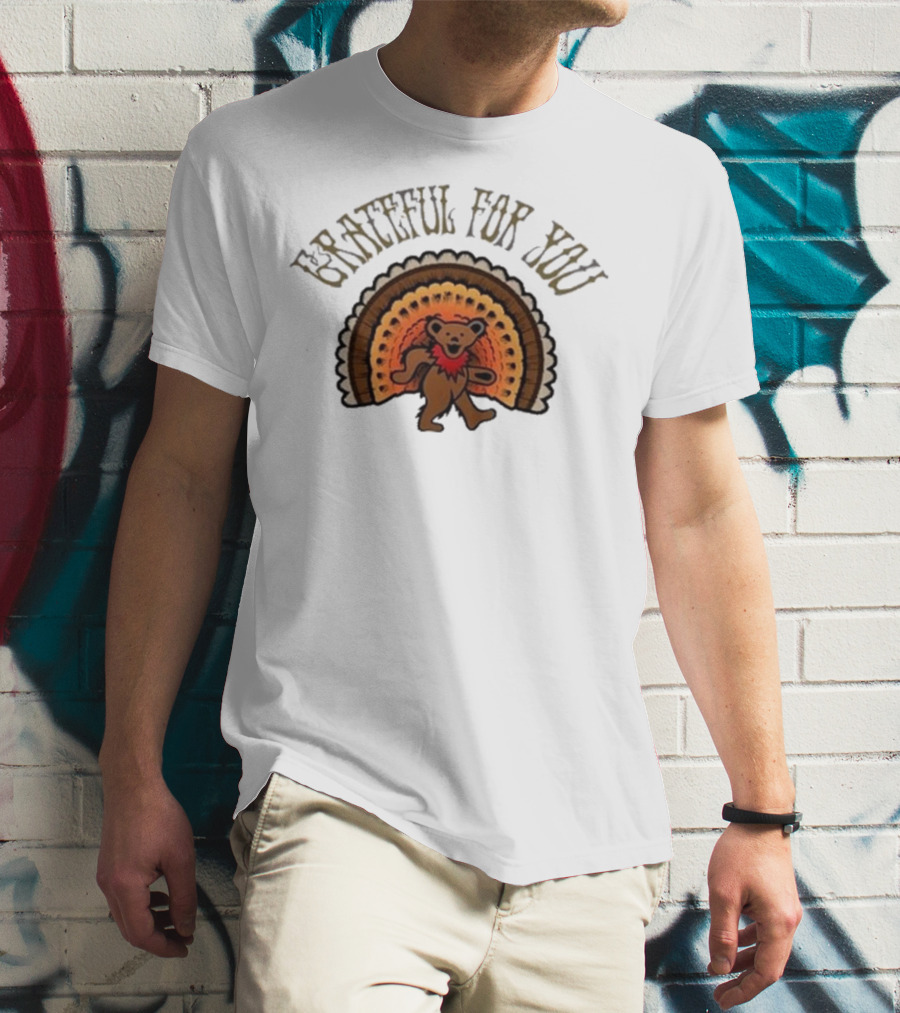 Grateful For You Dancing Bear Turkey Fan T-Shirt