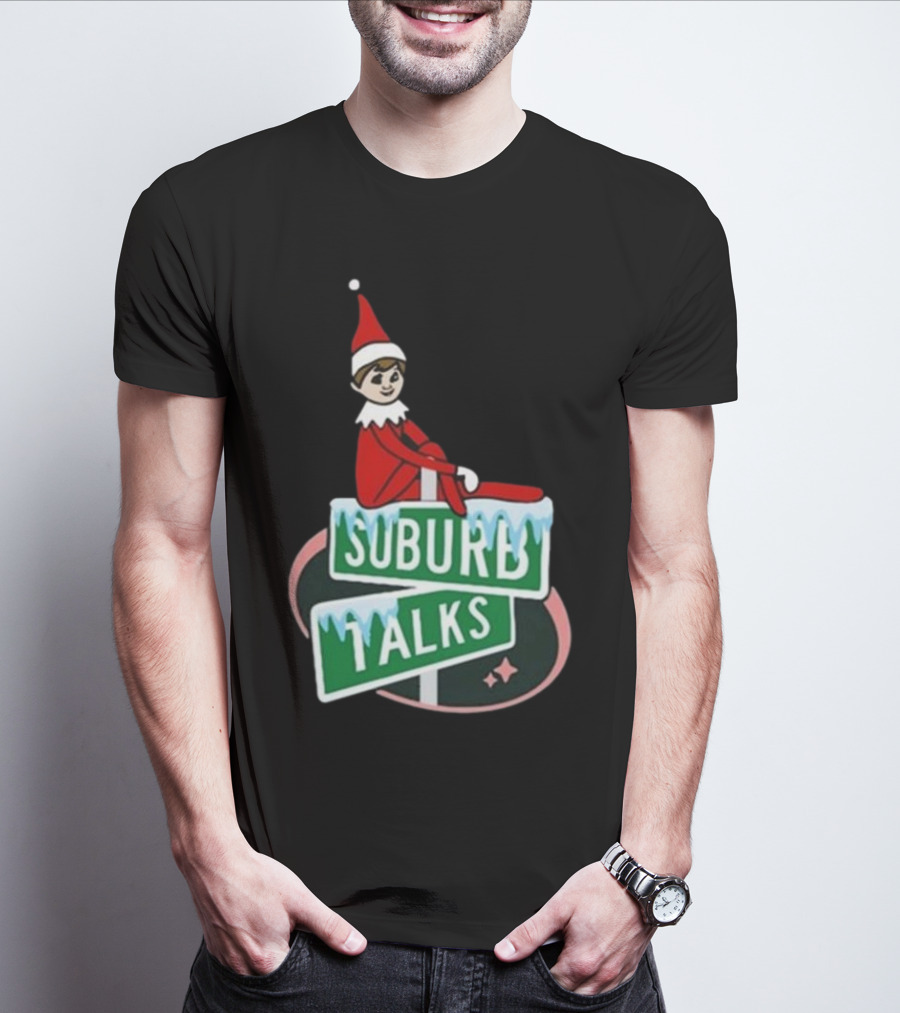 Suburb Talks Elf On The Shelf Street Sign Christmas T-Shirt