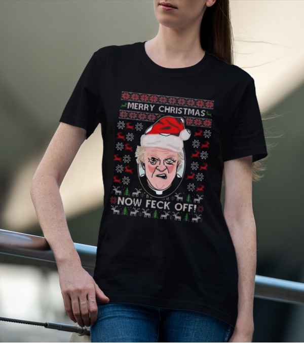 Father Jack Now Feck Off Merry Christmas Ugly Sweater T-Shirt