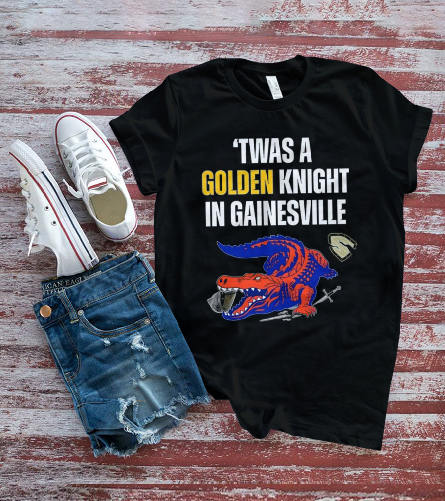 Twas A Golden Knight In Gainesville Florida Beats UCF Victory T-Shirt