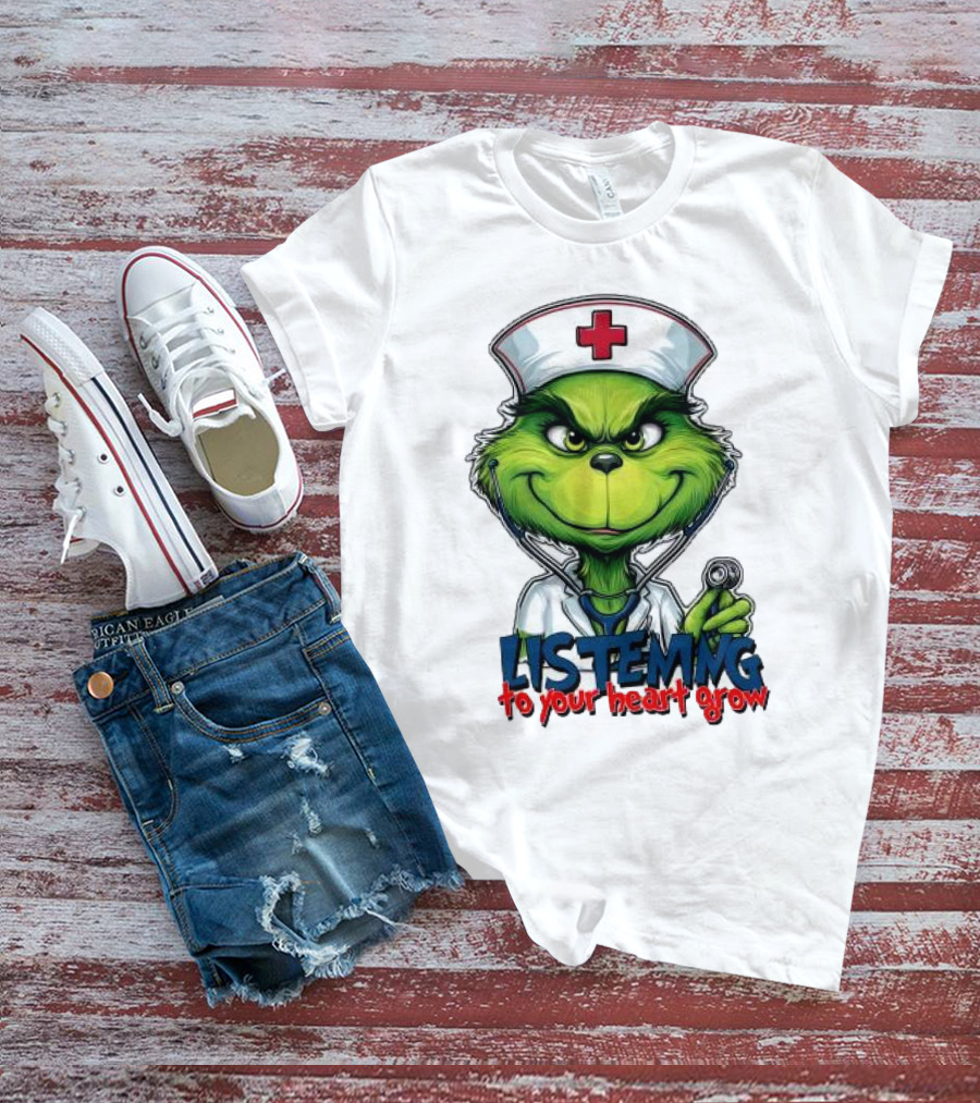 Listening To Your Heart Grow Merry Christmas Grinch Nurse Stethoscope T-Shirt