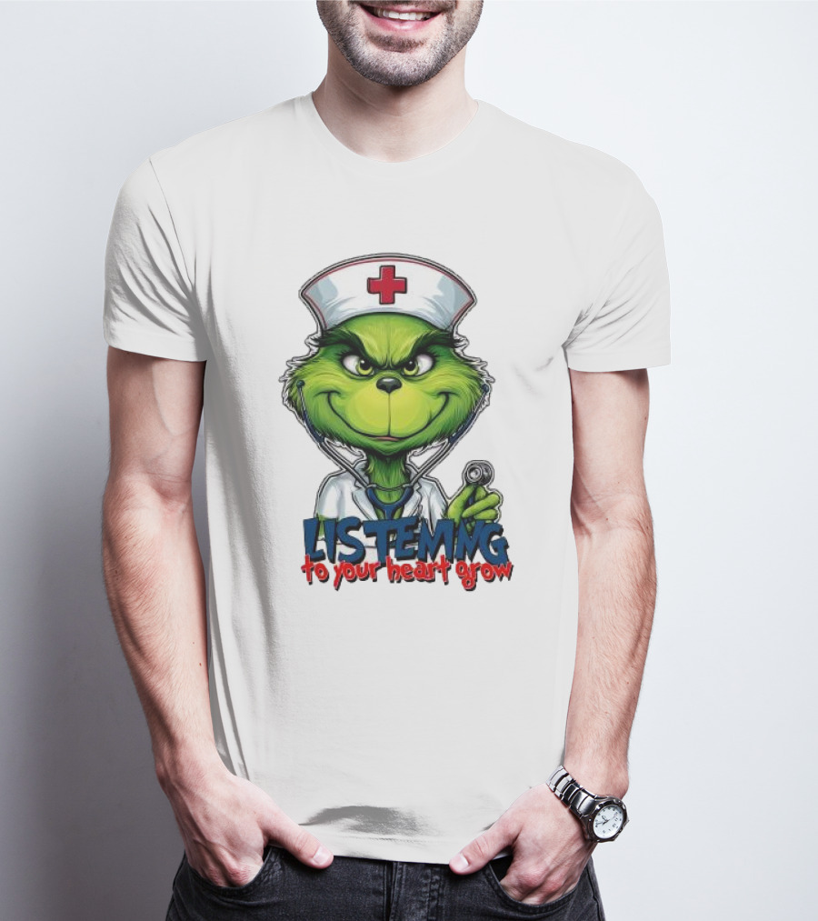 Listening To Your Heart Grow Merry Christmas Grinch Nurse Stethoscope T-Shirt