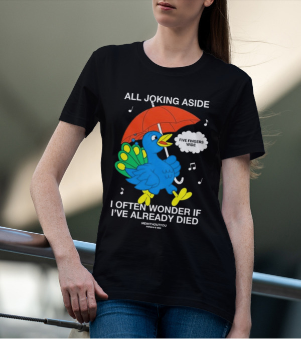 All Joking Aside I Often Wonder If I've Already Died Mewithoutyou Blue Bird With Red Umbrella And Music Notes T-Shirt