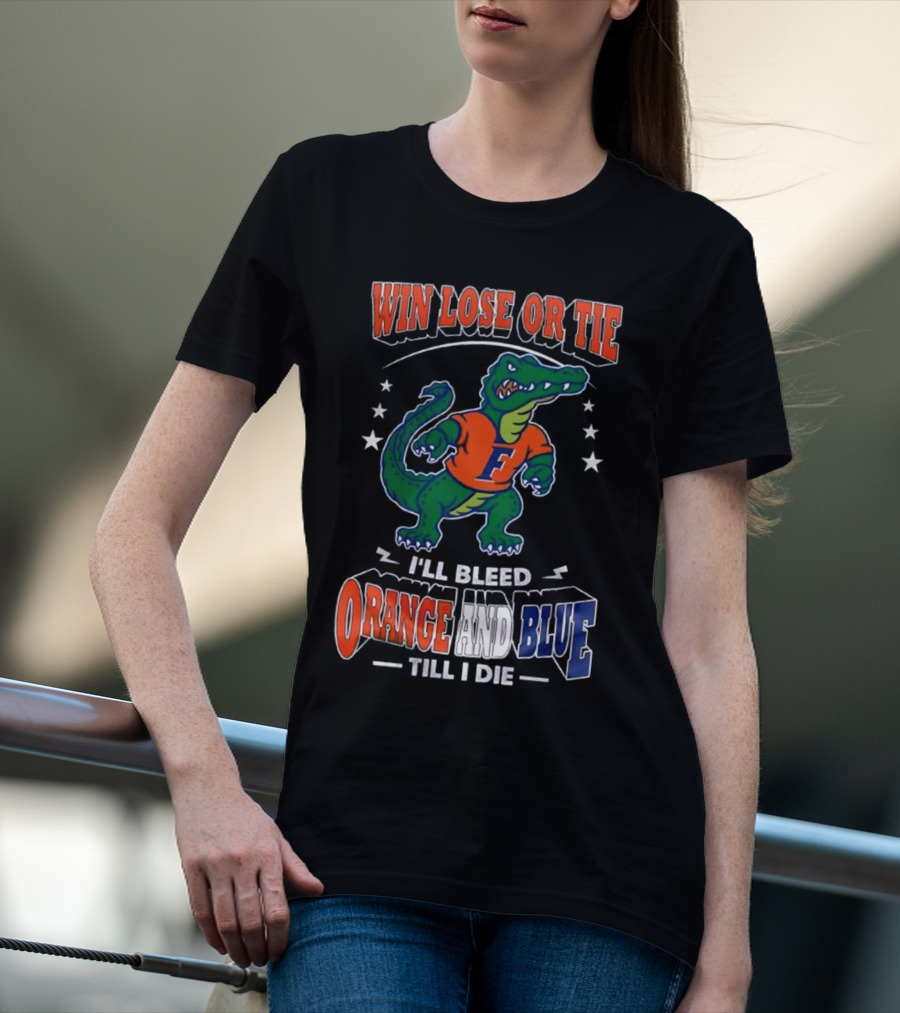 Win Lose Or Tie I'll Bleed Orange And Blue Till I Die Florida Gators Mascot T-Shirt