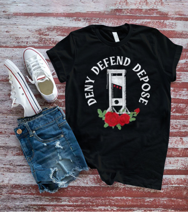 Deny Defend Depose Guillotine With Red Roses French Revolution T-Shirt