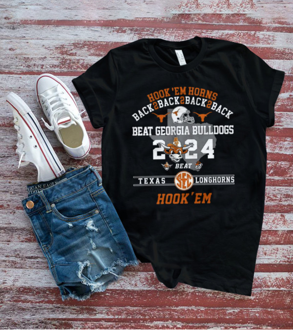 Hook Em Horns Texas Longhorns Back To Back Beat Georgia Bulldogs T-Shirt