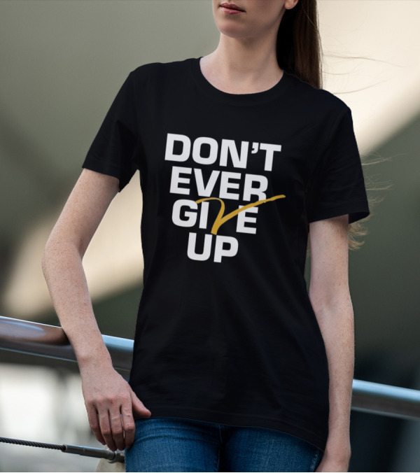 Don't Ever Give Up Michigan T-Shirt