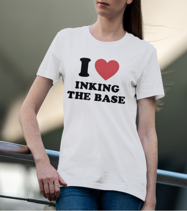 I Heart Inking The Base T-Shirt