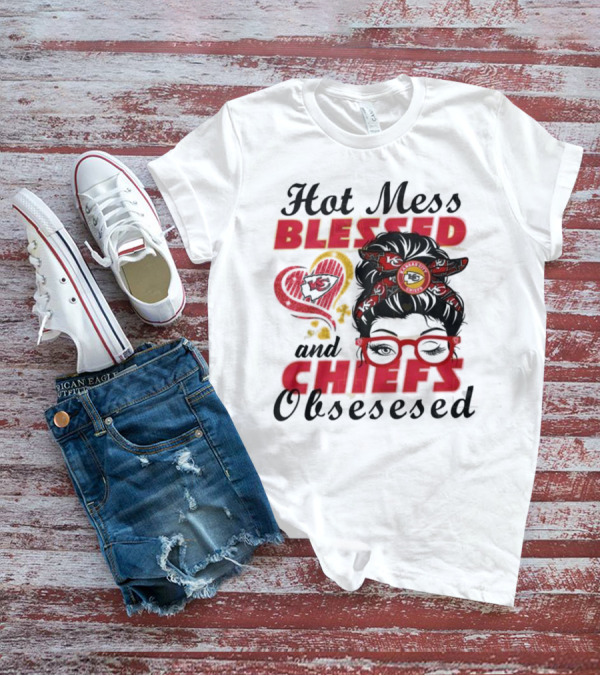 Hot Mess Blessed Chiefs Obsessed Kansas City T-Shirt