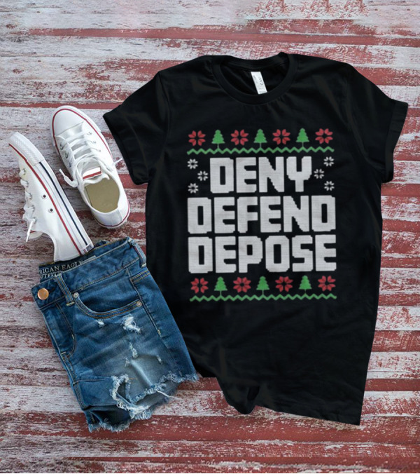 Deny Defend Depose Ugly Christmas Sweater Design With Trees And Flowers T-Shirt