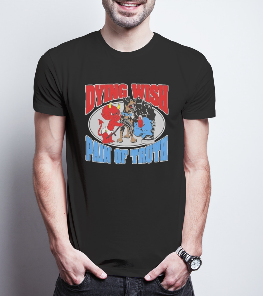Dying Wish Pain Of Truth Devil And Dog Confrontation T-Shirt