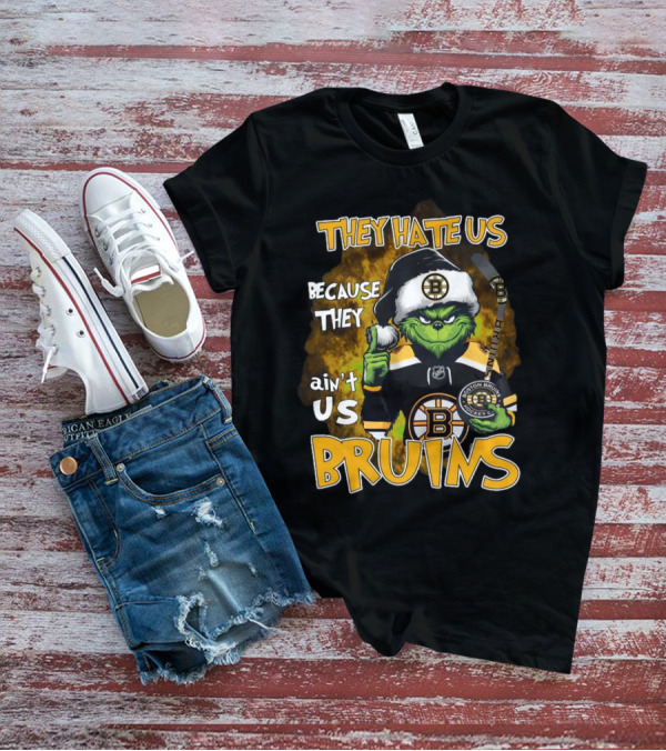 Boston Bruins Grinch They Hate Us Because They Ain’t Us Christmas Holidays T-Shirt