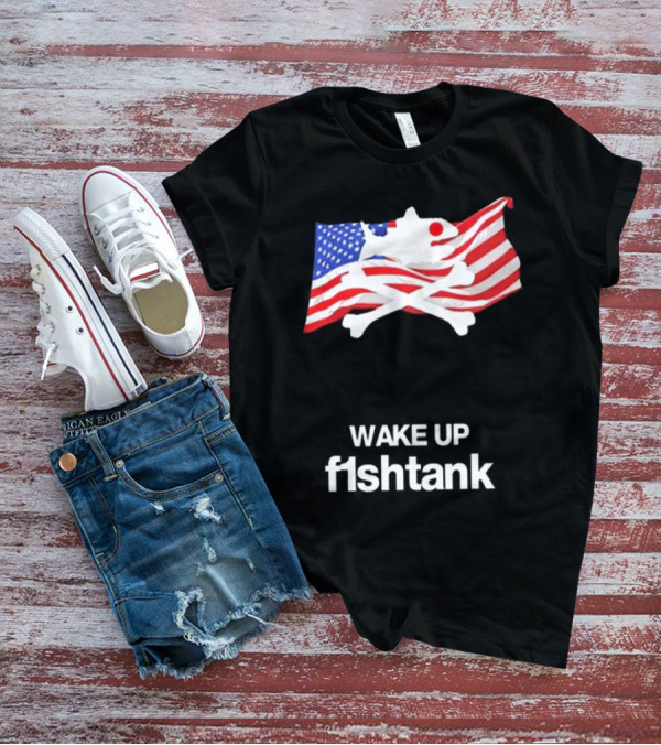 Wake Up Fishtank American Flag Crossbones T-Shirt