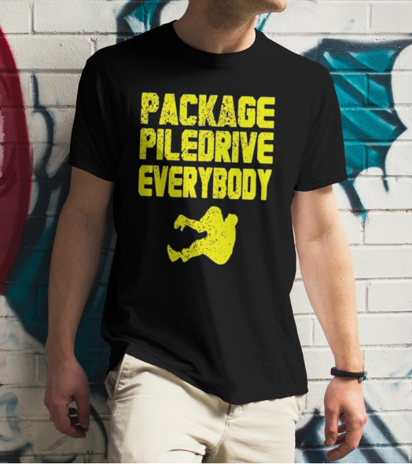 Package Piledrive Everybody Wrestling Move T-Shirt