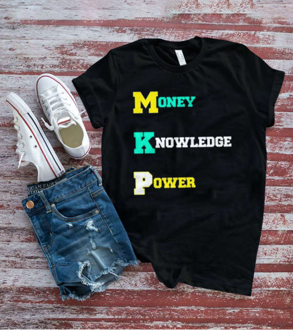 Money Knowledge Power T-Shirt