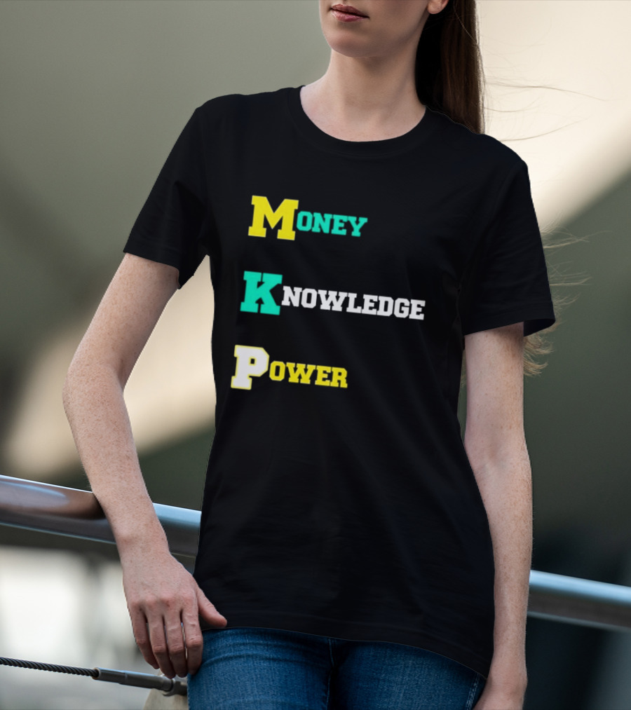 Money Knowledge Power T-Shirt