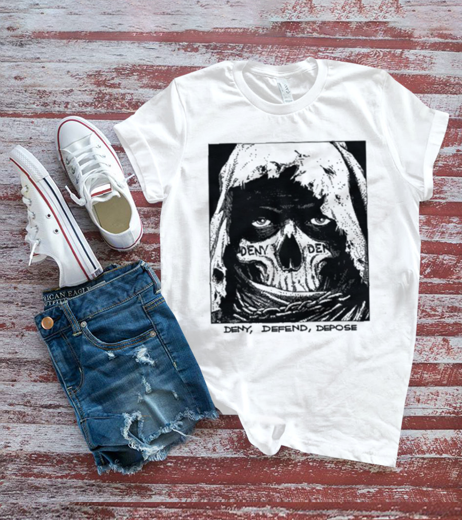 Deny Defend Depose Skull T-Shirt