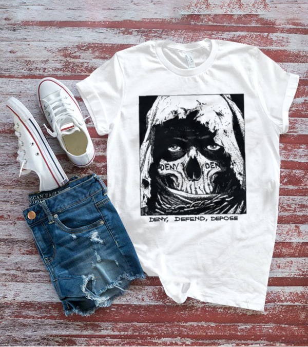 Deny Defend Depose Skull T-Shirt