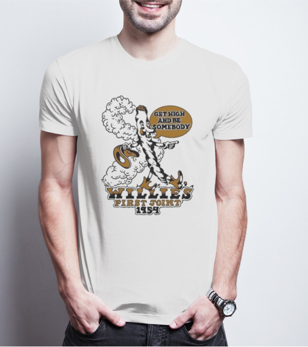 Willie's First Joint 1954 Get High And Be Somebody T-Shirt