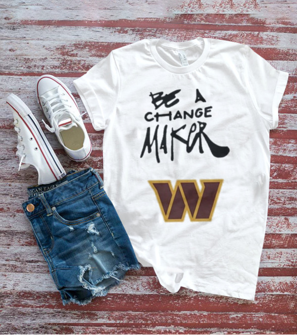 Washington Commanders Be A Change Maker W Logo T-Shirt