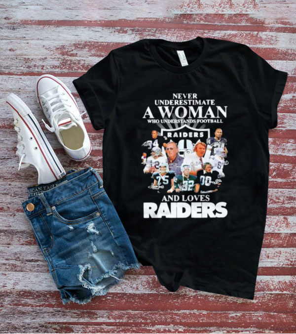 Never Underestimate A Woman Who Understands Football And Loves Raiders Players And Signatures T-Shirt