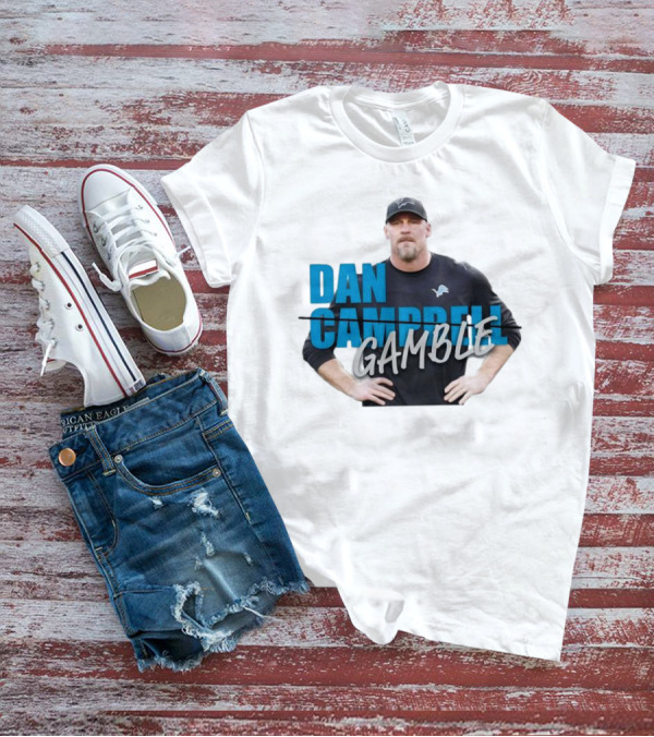 Dan Gamble Not Campbell Detroit Lions Coach T-Shirt