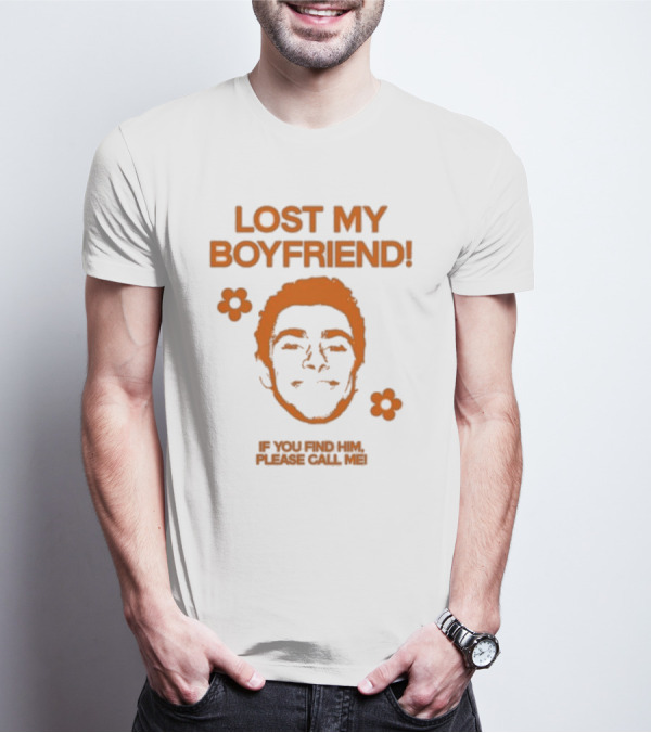 Lost My Boyfriend If You Find Him Please Call Me Flowers And Smiling Face T-Shirt