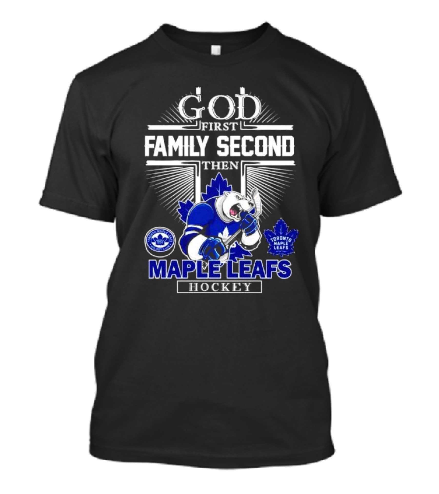 God First Family Second Then Toronto Maple Leafs Hockey Mascot Leafs T-Shirt