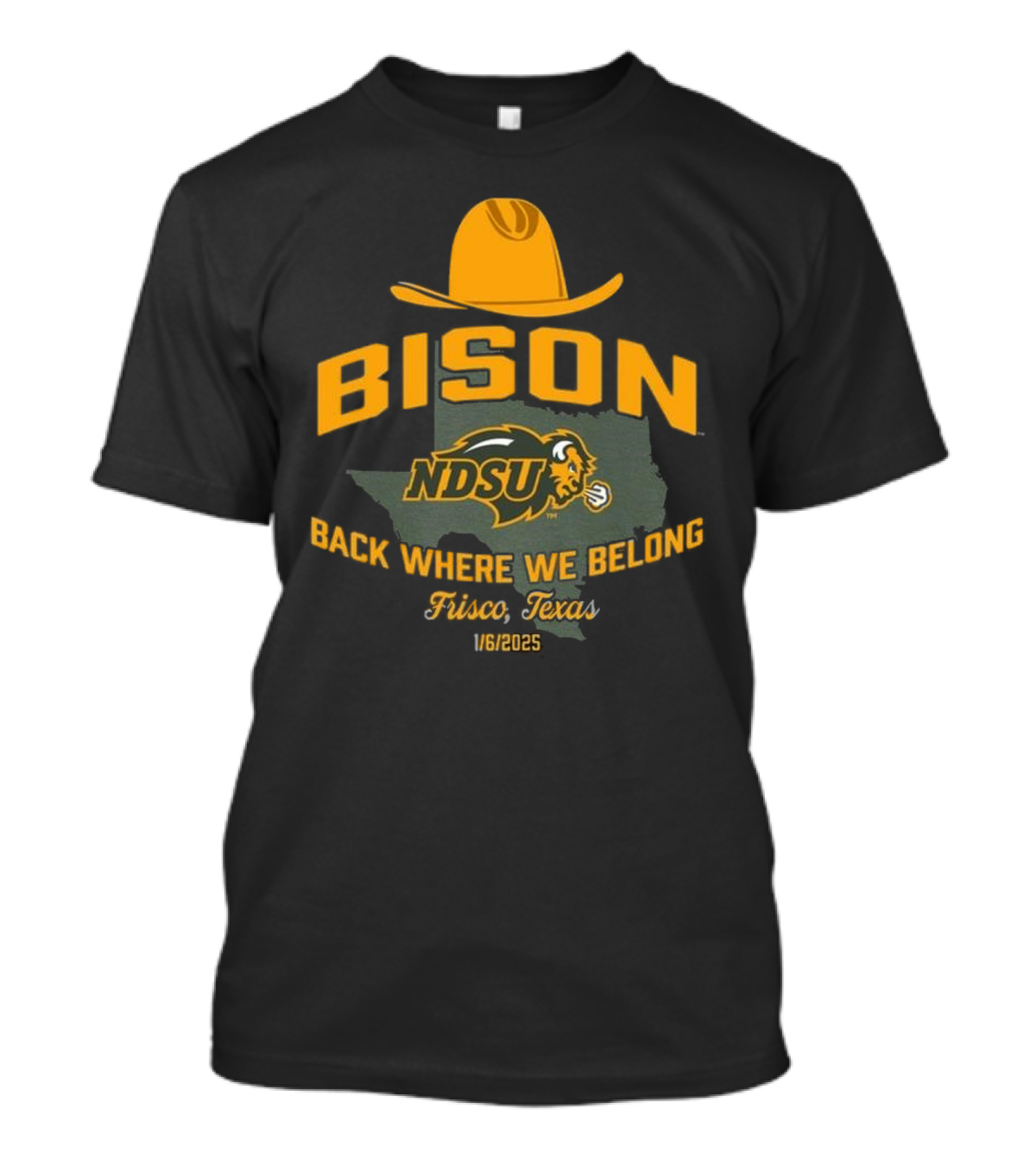 Bison NDSU Back Where We Belong Frisco Texas 1/6/2025 T-Shirt