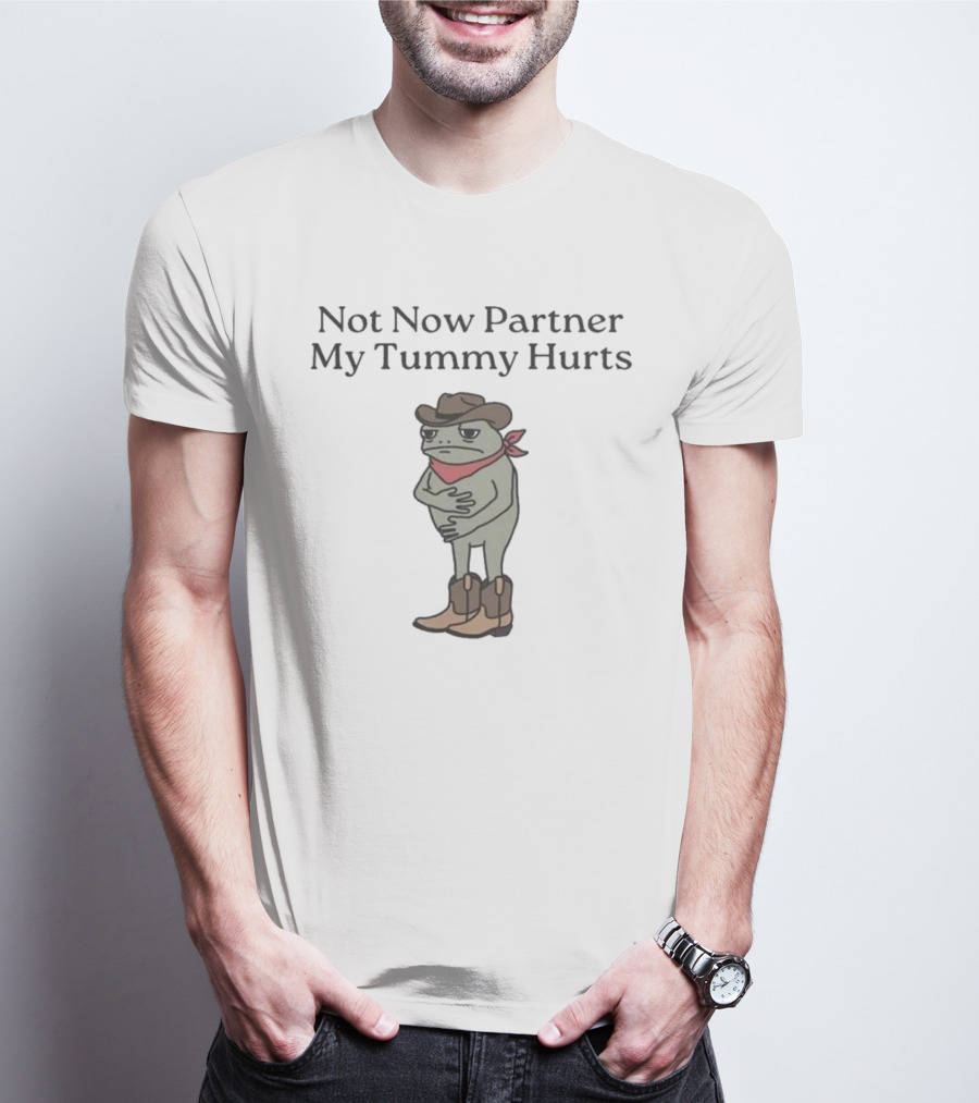 Cowboy Frog Not Now Partner My Tummy Hurts Cartoon Bandana Boots Hat T-Shirt