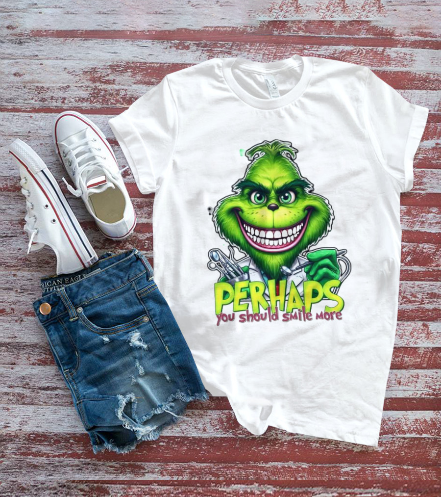 The Grinch Perhaps You Should Smile More Merry Christmas T-Shirt