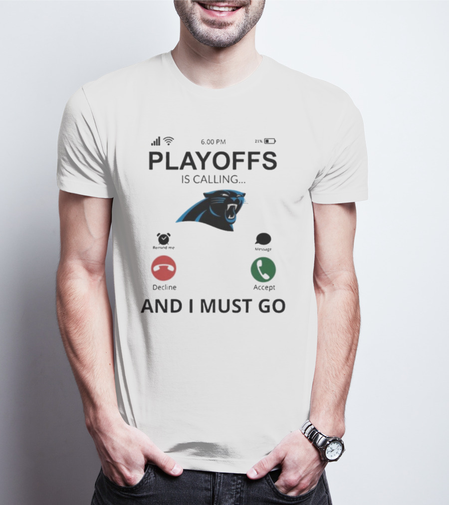 Carolina Panthers Playoffs Is Calling And I Must Go T-Shirt