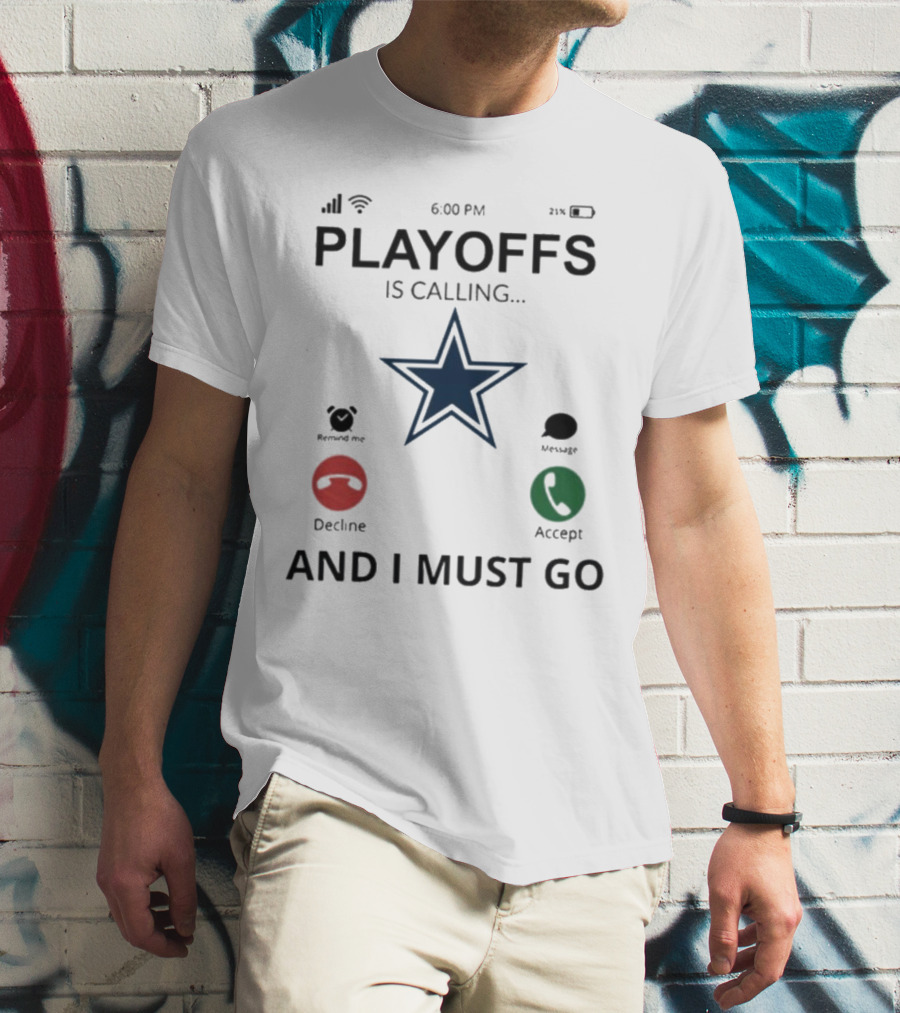 Dallas Cowboys Playoffs Is Calling And I Must Go T-Shirt