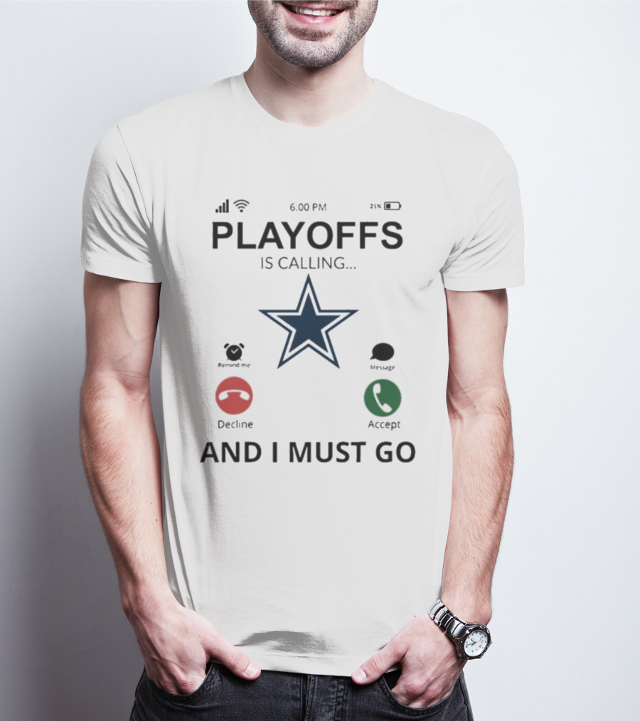 Dallas Cowboys Playoffs Is Calling And I Must Go T-Shirt