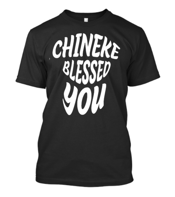 Chineke Blessed You T-Shirt