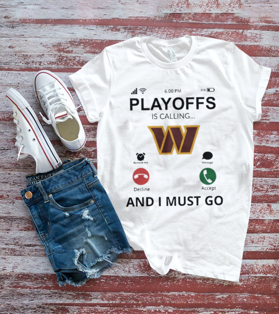 Washington Commanders W Logo Playoffs Is Calling And I Must Go T-Shirt