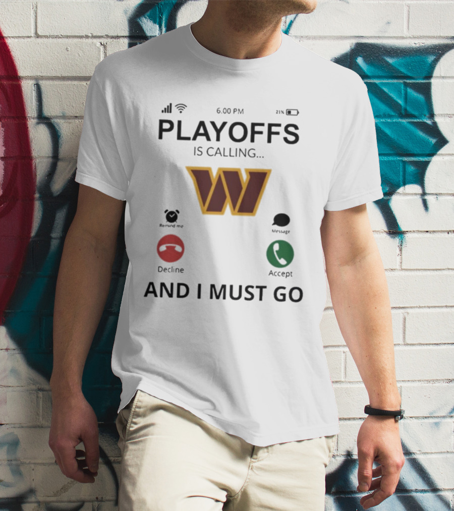 Washington Commanders W Logo Playoffs Is Calling And I Must Go T-Shirt