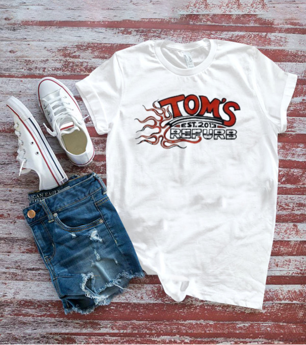 Tom’s Refurb Est. 2013 Flame T-Shirt