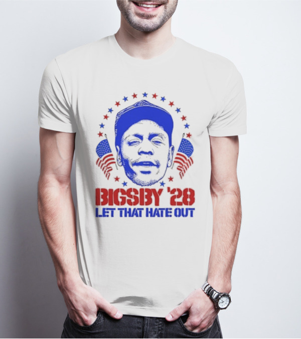 Clayton Bigsby 2028 Let That Hate Out Campaign T-Shirt