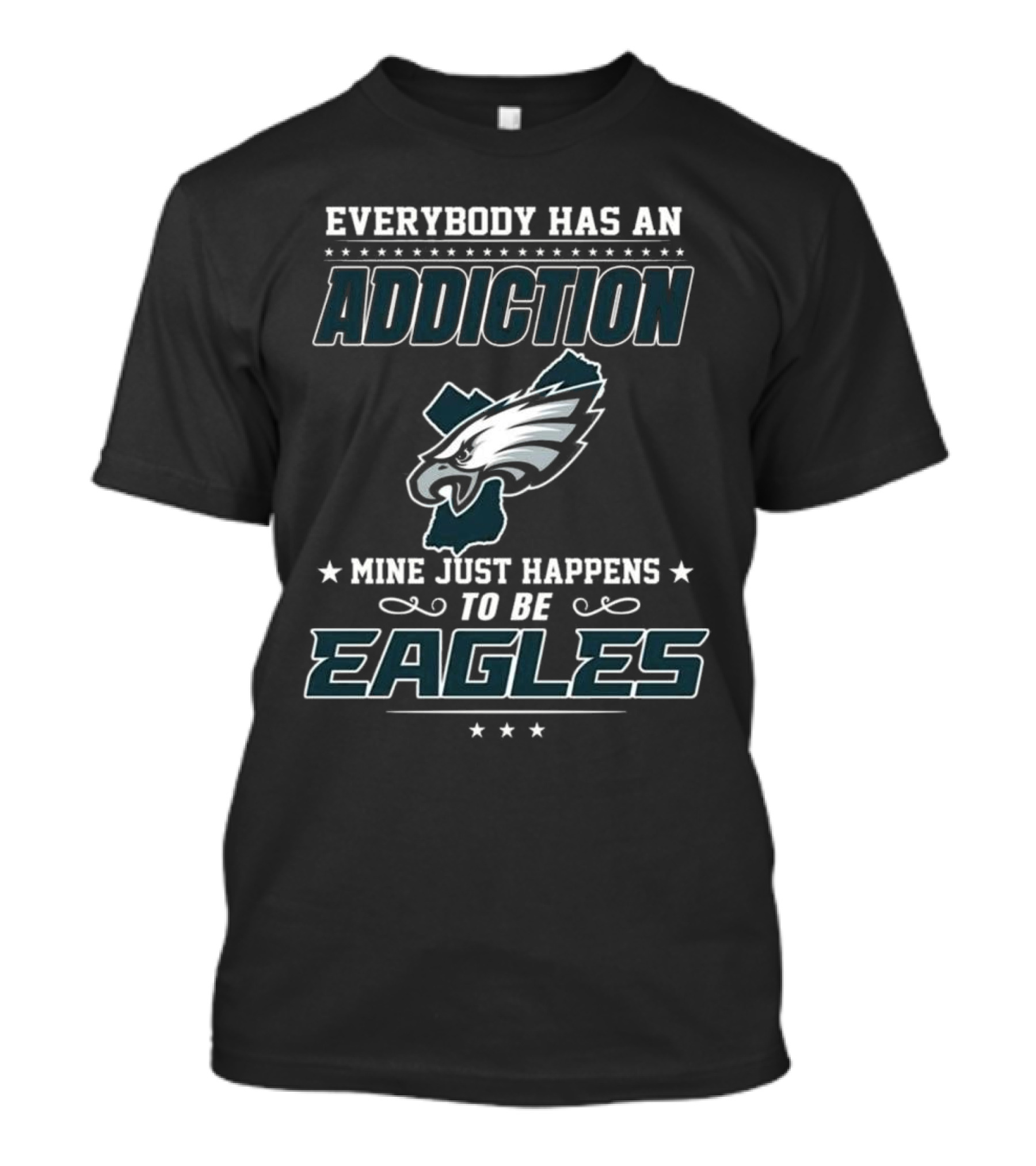 Everybody Has An Addiction Mine Just Happens To Be Eagles Philadelphia Football T-Shirt